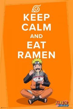 Naruto Shippuden - Keep Calm And Eat Ramen